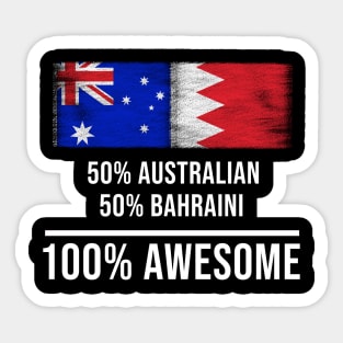 50% Australian 50% Bahraini 100% Awesome - Gift for Bahraini Heritage From Bahrain Sticker